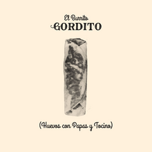 Load image into Gallery viewer, Burrito El Gordito